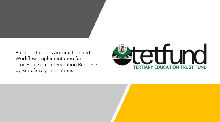 Workflow automation of TETFund Business Processes for Intervention processing to Beneficiary Institutions